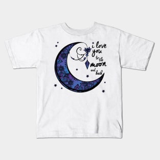 I love you to the MOON and back Kids T-Shirt